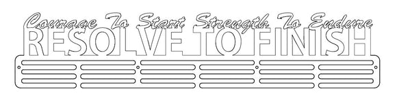 Courage to Start, Strength to Endure, Resolve to Finish