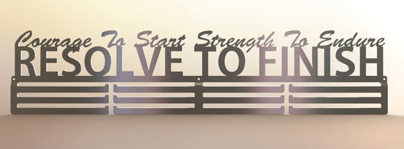 Courage to Start, Strength to Endure, Resolve to Finish