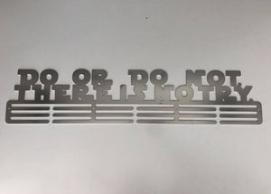 Do or do not. There is no try.