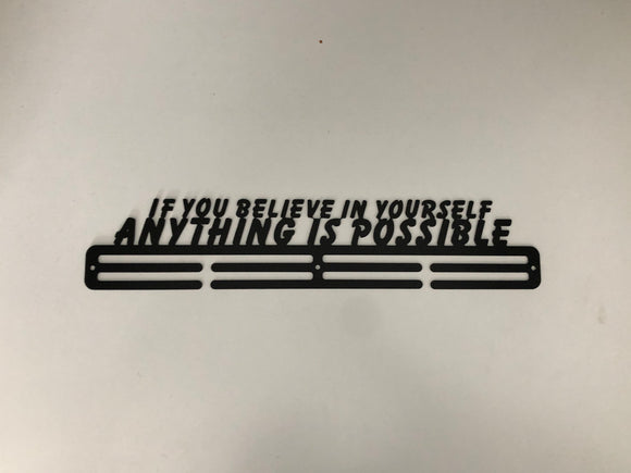 If you believe in yourself, anything is possible - Black
