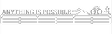 Anything Is Possible